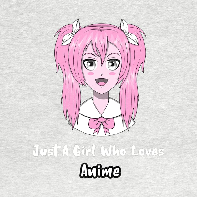 Just A Girl Who Loves Anime by Art master